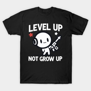 "Level up, not grow Up" Funny Gaming T-Shirt